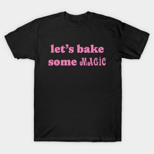 let's bake some... MAGIC T-Shirt